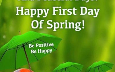 Happy First  Day of  spring To all family, friends, clients and future clients!